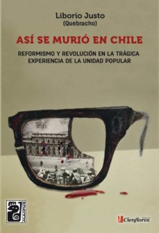 asi se murio en chile (ebook)-liborio justo-liborio justo-9789874490612