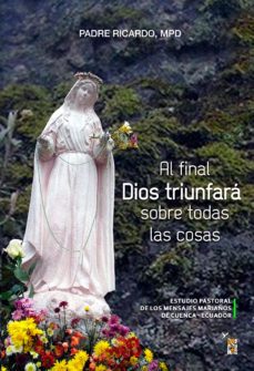 al final dios triunfara sobre todas las cosas (ebook)-padre ricardo-9789874731012