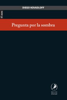 pregunta por la sombra (ebook)-diego kovadloff-9789875999312