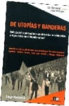 de utopias y banderas: seis grandes pensadores analizan los movim ientos progresistas-jorge halperin-9789876140812