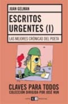 escritos urgentes: las mejores cronicas del poeta-juan gelman-9789876142212