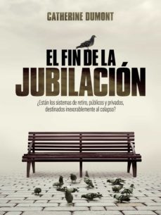 el fin de la jubilacion (ebook)-catherine dumont-9789877446012