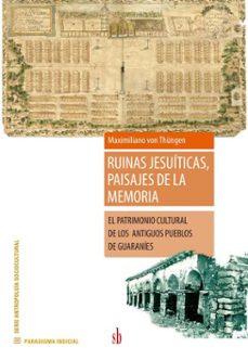 ruinas jesuiticas, paisajes de la memoria (ebook)-maximiliano von thüngen-9789878384412