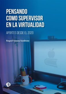 pensando como supervisor en la virtualidad (ebook)-raquel susana sandrone-9789878723112