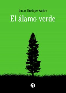 el alamo verde (ebook)-lucas enrique sastre-9789878745312