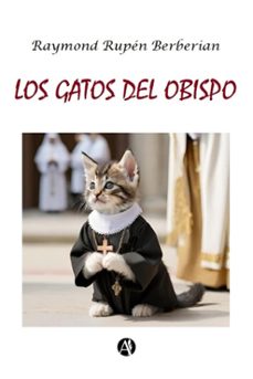 los gatos del obispo (ebook)-raymond rupén berberian-9789878749112
