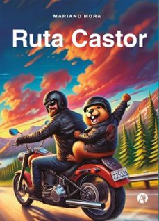 ruta castor (ebook)-mariano mora-9789878762012