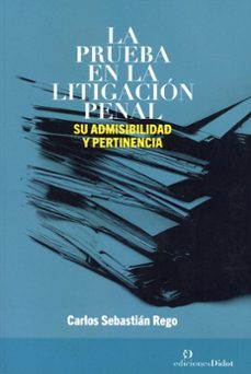 prueba en la litigación penal. su admisibilidad y pertinencia-carlos sebastian rego-9789878949512