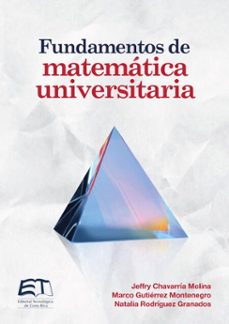 fundamentos de matematica universitaria (ebook)-jeffry chavarría molina-marco gutiérrez montenegro-natalia rodríguez granados-9789977665412