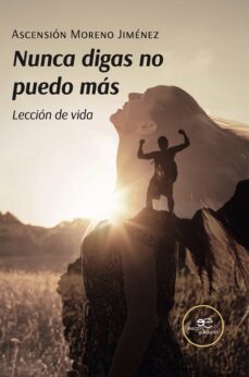 nunca digas no puedo mas-ascension moreno jimenez-9791220138512