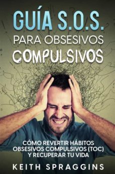 guia s.o.s. para obsesivos compulsivos (ebook)-keith spraggins-9791221310412