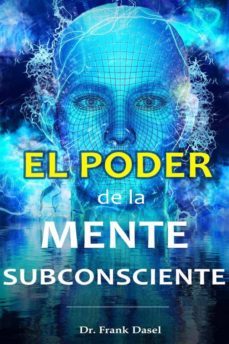 el poder de la mente subconsciente (ebook)-frank dasel-9791221337112
