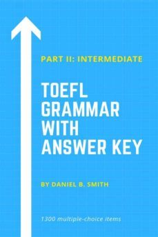 toefl grammar with answer key part ii: intermediate (ebook)-daniel smith-9791222039312