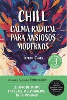 chill. calma radical para ansiosos modernos-ferran cases-9791259575012