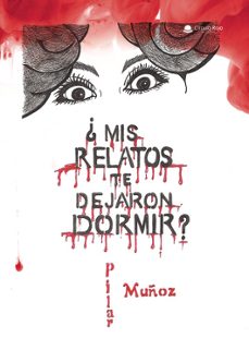 ¿mis relatos te dejaron dormir?-pilar muñoz-9791370087012