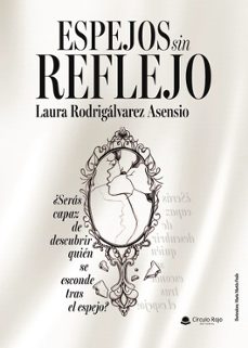 espejos sin reflejo ¿serás capaz de descubrir quién se esconde tr as el espejo?-laura rodrigalvarez asensio-9791370460112