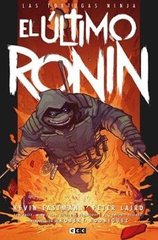 las tortugas ninja: el ultimo ronin (edicion deluxe)-kevin eastman-tom waltz-9791387527112