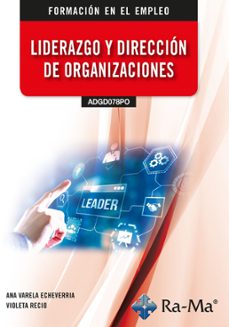 (adgd078po) liderazgo y direccion de organizaciones-ana varela echeverria-violeta recio-9791387764012
