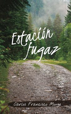 estacion fugaz (ebook)-carlos francisco monge-9791387826512