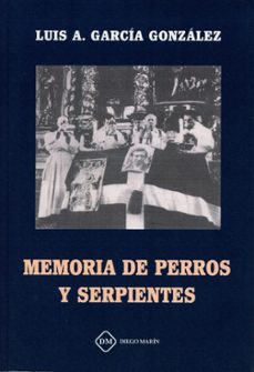 memoria de perros y serpientes-luis a. garcia gonzalez-9791387830212