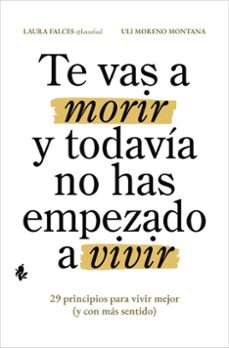 te vas a morir y todavia no has empezado a vivir-laura falces-uli moreno montana-9791387936112