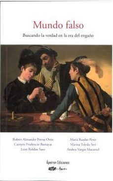 mundo falso. buscando la verdad en la era del engaño-9791399025712
