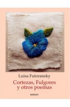 cortezas fulgores y otros poemas-luisa futoransky-9791399038712