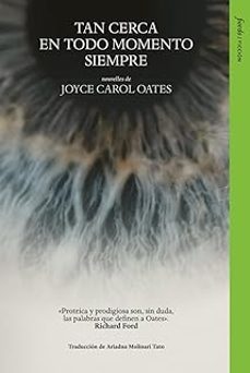 tan cerca en todo momento siempre-joyce carol oates-9791399163612