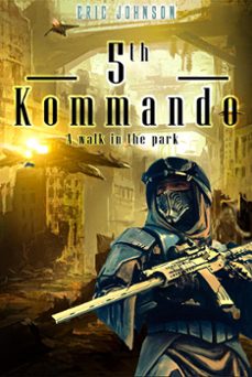 5th kommando: a walk in the park (ebook)-eric johnson-9798215484012