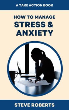 how to manage stress &amp; anxiety (ebook)-steve roberts-9798215891612