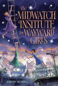 the midwatch institute for wayward girls (ebook)-judith rossell-9798217002412