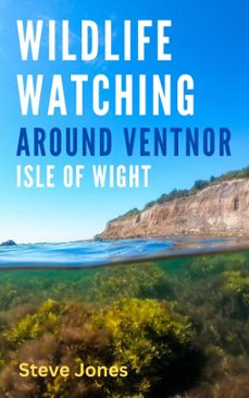 wildlife watching around ventnor, isle of wight (ebook)-steve jones-9798223068112