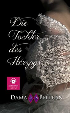die tochter des herzogs (ebook)-dama beltran-9798224208012