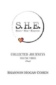 s.h.e. share heal empower: collected journeys (volume 3) (ebook)-shannon hogan cohen-9798231543212