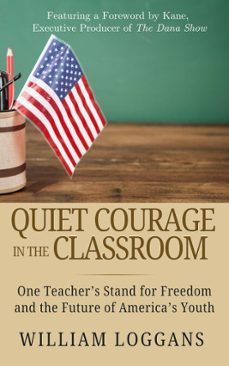 quiet courage in the classroom (ebook)-william loggans-9798232286712