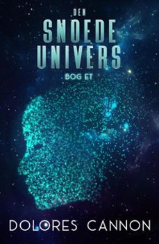 den snoede univers ~ bog et (ebook)-dolores cannon-9798232287412