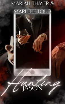 hunting jason (ebook)-mariah thayer-marlee p louis-9798232355012