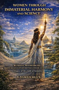 women through immaterial harmony and science (ebook)-t. yamatchui-9798233400612