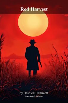 red harvest - annotated (ebook)-dashiell hammett-9798233539312