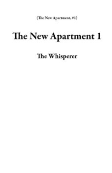 the new apartment 1 (ebook)-the whisperer-9798233835612