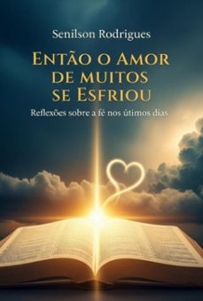 ento o amor de muitos se esfriou (ebook)-senilson rodrigues-9798263643812