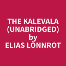 the kalevala (unabridged) (audiolibro)-elias lonnrot-9798330020812