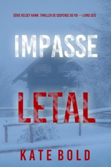 impasse letal (série kelsey hawk: thriller de suspense do fbi — livro seis) (ebook)-kate bold-9798341577312