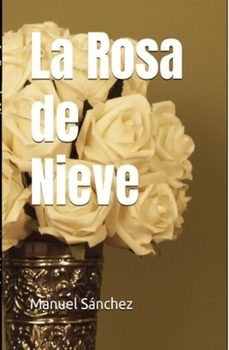 la rosa de nieve-manuel sanchez-9798874316112