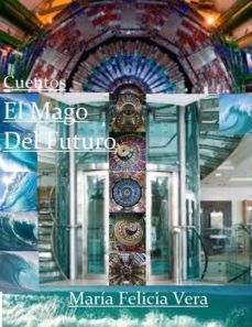 el mago del futuro (ebook)-maria felicia vera-cdlap00003712