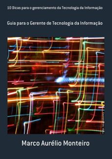 10 dicas para o gerenciamento da tecnoiogia da informaço (ebook)-marco aurélio monteiro-3410000308322