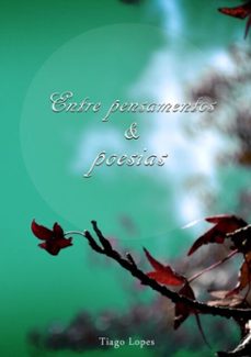 entre pensamentos e poesias (ebook)-tiago lopes-3410001859922
