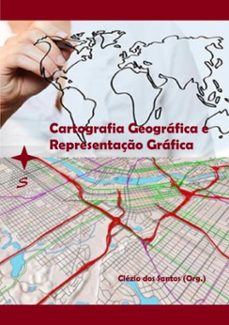 cartografia geografica e representaço grafica (ebook)-clézio santos dos (org.)-3410002005922