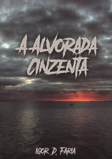 a alvorada cinzenta (ebook)-igor d. faria-3410002307422