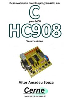 desenvolvendo projetos programados em c para mcu hc908 volume unico (ebook)-vitor amadeu souza-3410002404022